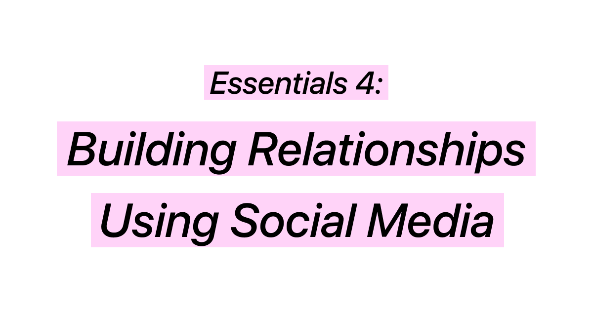 Building Relationships Using Social Media